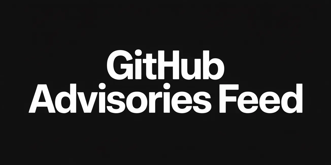 GitHub Advisories Feed