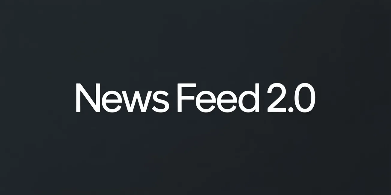 News Feed 2.0